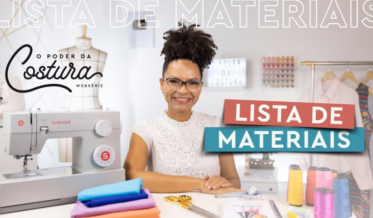 Lista de materiais para a Websérie O Poder da Costura Lista de materiais para a Websérie O Poder da Costura